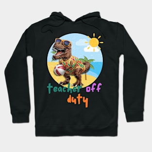 Teacher Off Duty Hoodie